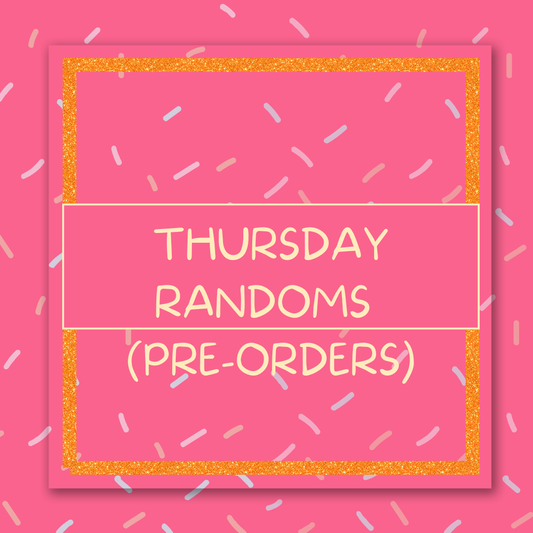 Thursday Randoms (Pre-Orders)