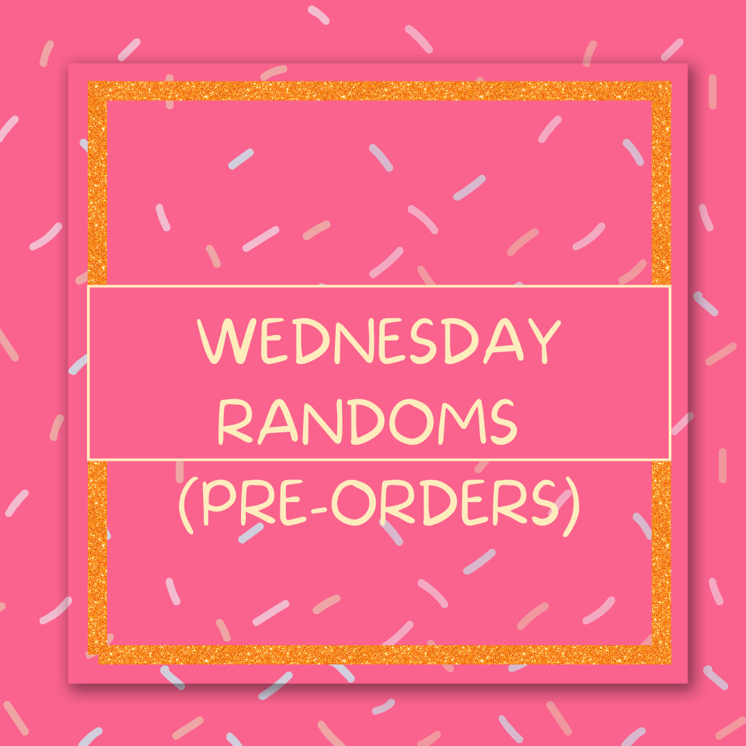 Wednesday Randoms (Pre-Orders) 01/07
